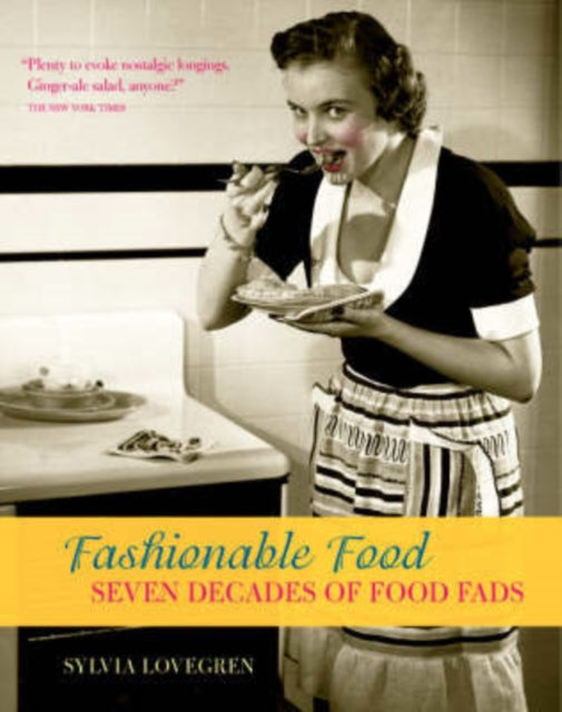 Fashionable Food: Seven Decades of Food Fads