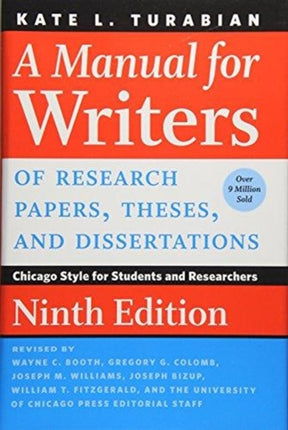 A Manual for Writers of Research Papers, Theses, and Dissertations, Ninth Edition: Chicago Style for Students and Researchers