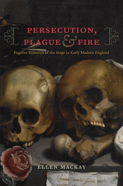 Persecution Plague and Fire  Fugitive Histories