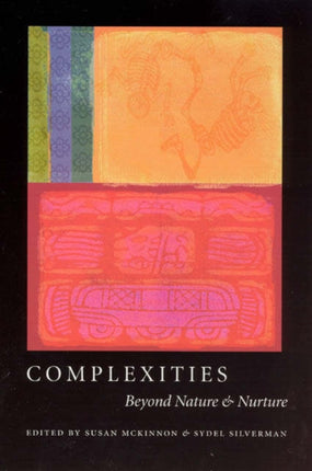 Complexities: Beyond Nature and Nurture