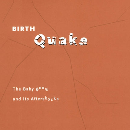 Birth Quake: The Baby Boom and Its Aftershocks