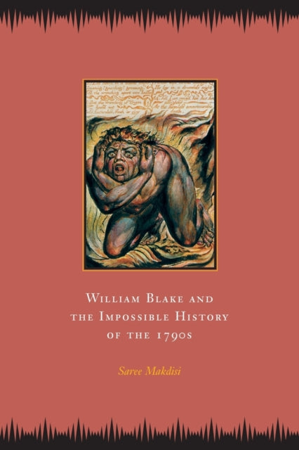 William Blake and the Impossible History of the 1790s