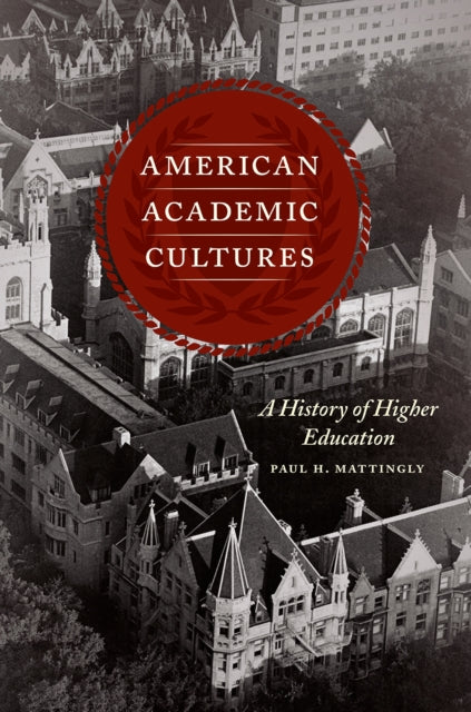 American Academic Cultures – A History of Higher Education