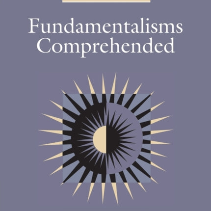 Fundamentalisms Comprehended