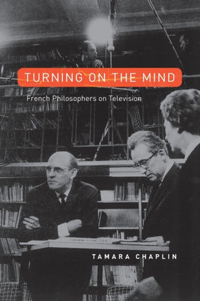 Turning On the Mind: French Philosophers on Television