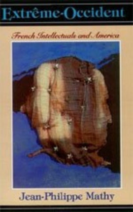 ExtremeOccident French Intellectuals and America