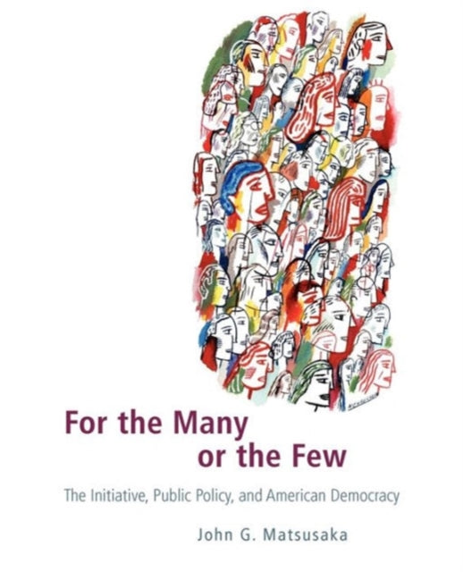 For the Many or the Few: The Initiative, Public Policy, and American Democracy