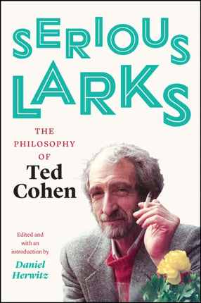 Serious Larks  The Philosophy of Ted Cohen