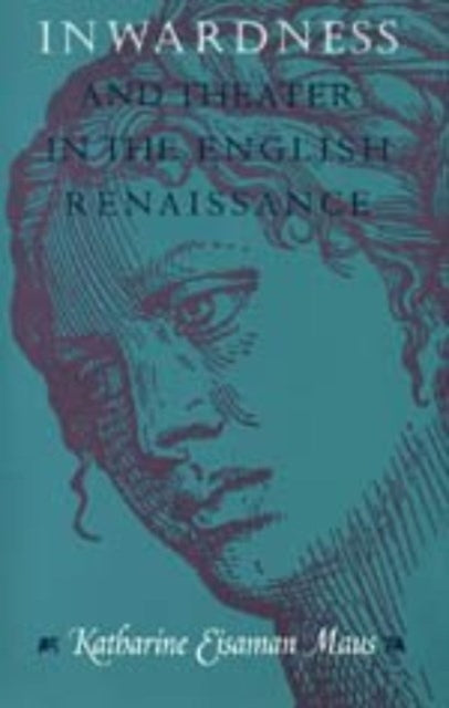 Inwardness  Theatre in the English Renaissance