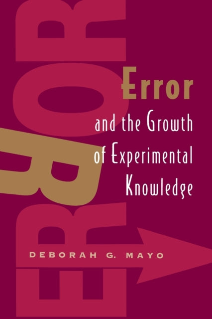 Error and the Growth of Experimental Knowledge