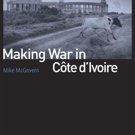 Making War in Cote DIvoire