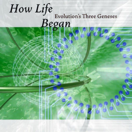 How Life Began  Evolutions Three Geneses