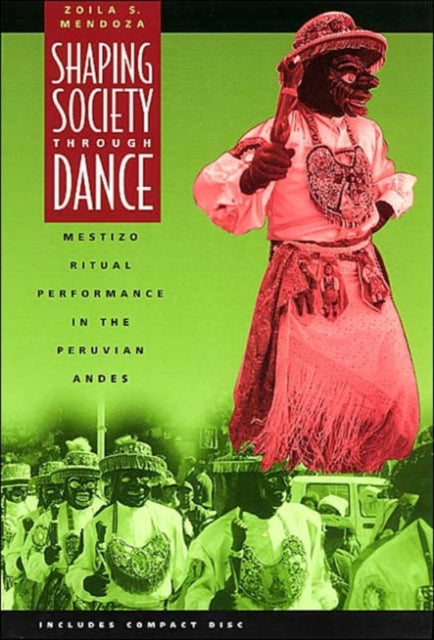 Shaping Society through Dance  Mestizo Ritual Performance in the Peruvian Andes