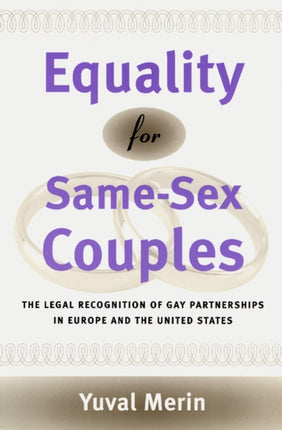 Equality for Same-Sex Couples: The Legal Recognition of Gay Partnerships in Europe and the United States