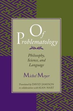 Of Problematology: Philosophy, Science, and Language