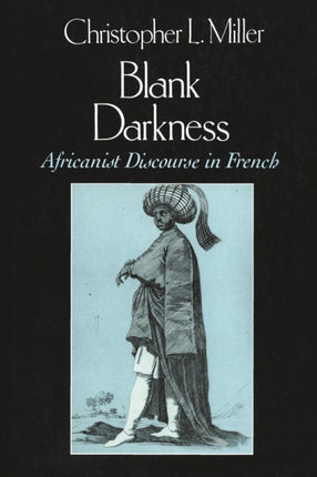 Blank Darkness: Africanist Discourse in French