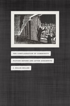 The Conflagration of Community: Fiction before and after Auschwitz