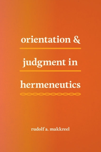 Orientation and Judgment in Hermeneutics