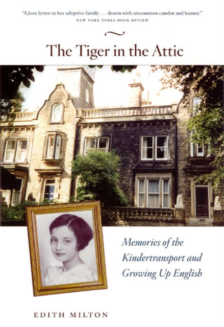 The Tiger in the Attic – Memories of the Kindertransport and Growing Up English