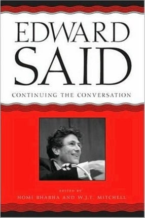 Edward Said  Continuing the Conversation A
