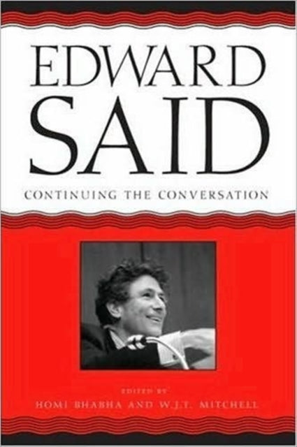 Edward Said  Continuing the Conversation A