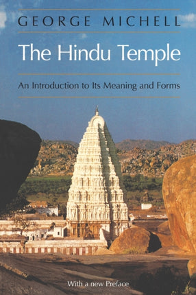 The Hindu Temple: An Introduction to Its Meaning and Forms