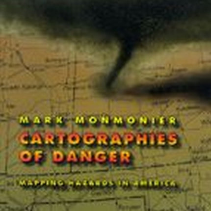 Cartographies of Danger: Mapping Hazards in America