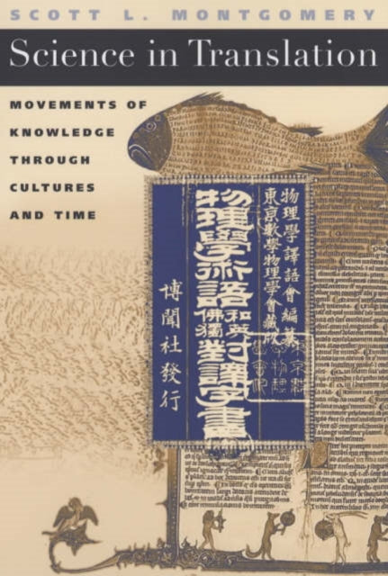 Science in Translation: Movements of Knowledge through Cultures and Time