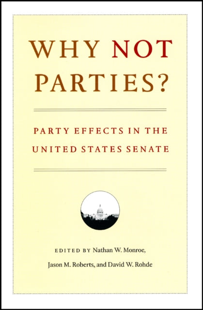 Why Not Parties?: Party Effects in the United States Senate