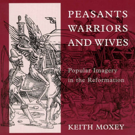 Peasants, Warriors, and Wives: Popular Imagery in the Reformation