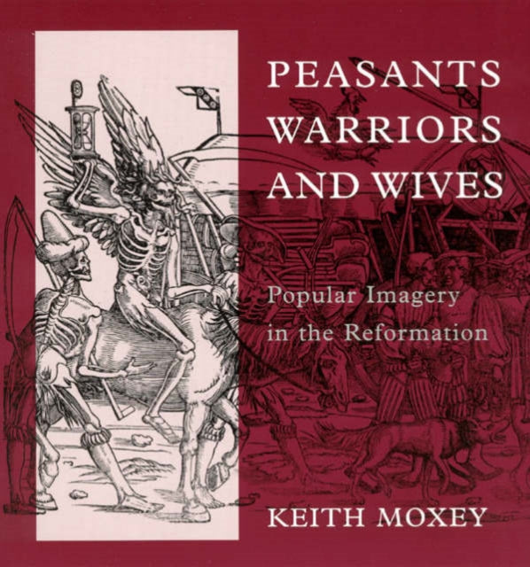 Peasants, Warriors, and Wives: Popular Imagery in the Reformation