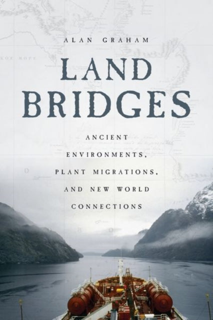 Land Bridges: Ancient Environments, Plant Migrations, and New World Connections