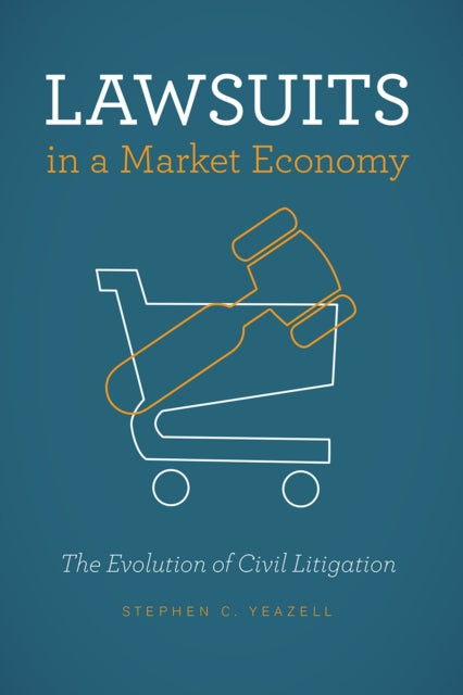 Lawsuits in a Market Economy: The Evolution of Civil Litigation