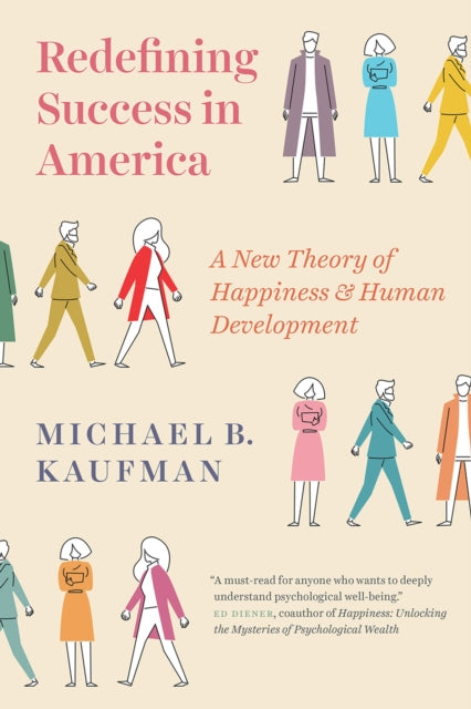 Redefining Success in America: A New Theory of Happiness and Human Development