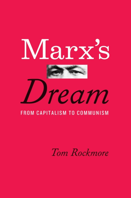 Marx's Dream: From Capitalism to Communism