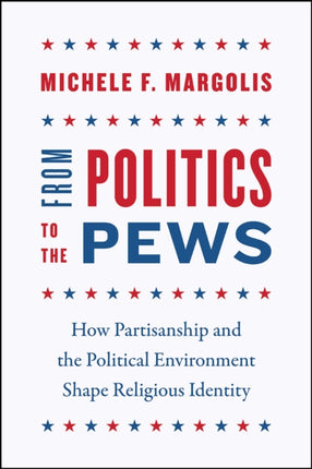 From Politics to the Pews How Partisanship and
