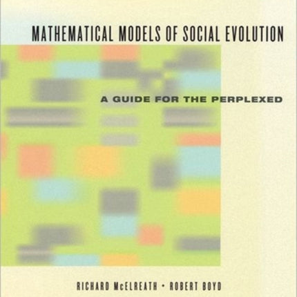 Mathematical Models of Social Evolution – A Guide for the Perplexed