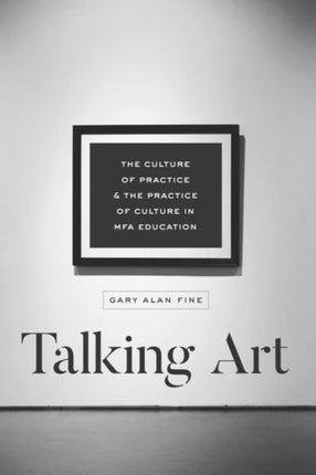 Talking Art  The Culture of Practice and the