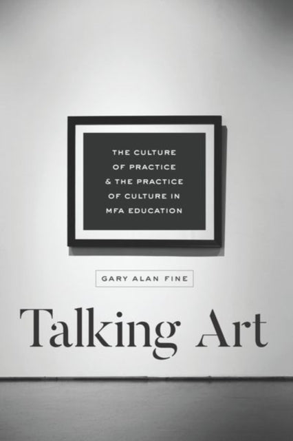 Talking Art  The Culture of Practice and the