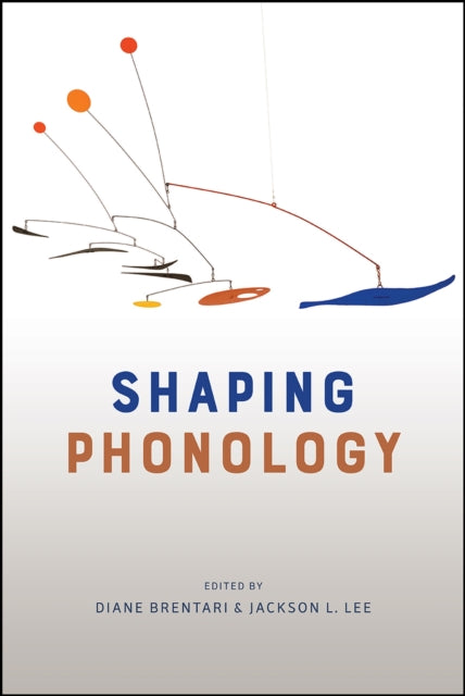 Shaping Phonology