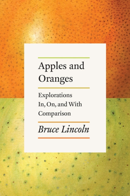 Apples and Oranges: Explorations In, On, and with Comparison