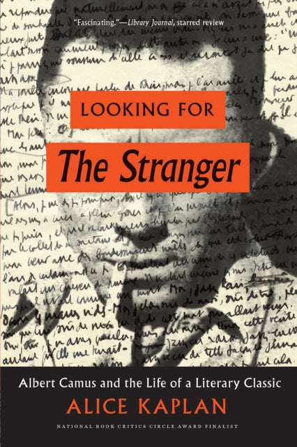 Looking for the Stranger: Albert Camus and the Life of a Literary Classic