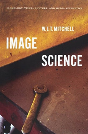 Image Science: Iconology, Visual Culture, and Media Aesthetics