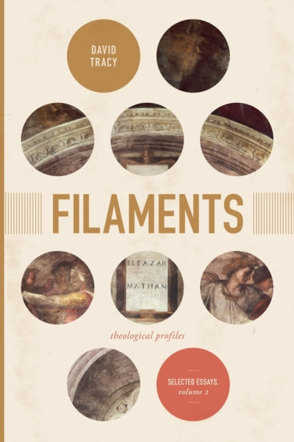 Filaments: Theological Profiles: Selected Essays, Volume Two