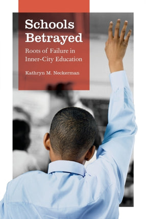 Schools Betrayed: Roots of Failure in Inner-City Education