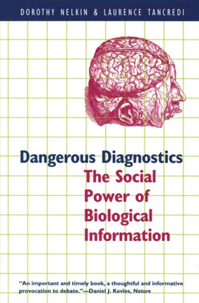 Dangerous Diagnostics: The Social Power of Biological Information