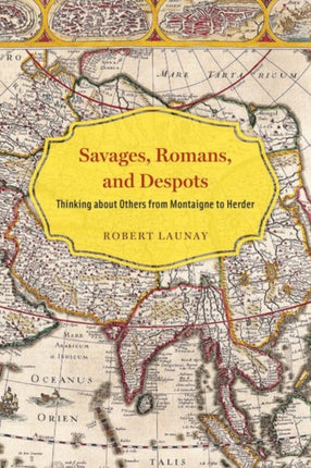 Savages Romans and Despots  Thinking about Others