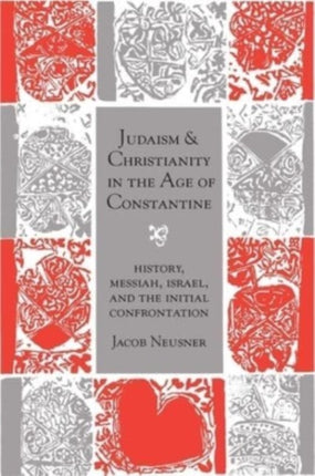 Judaism  Christianity in the Age of Constantine