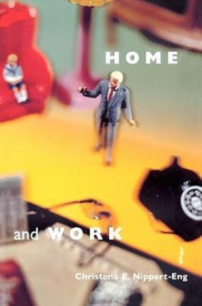 Home and Work: Negotiating Boundaries through Everyday Life