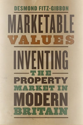 Marketable Values  Inventing the Property Market